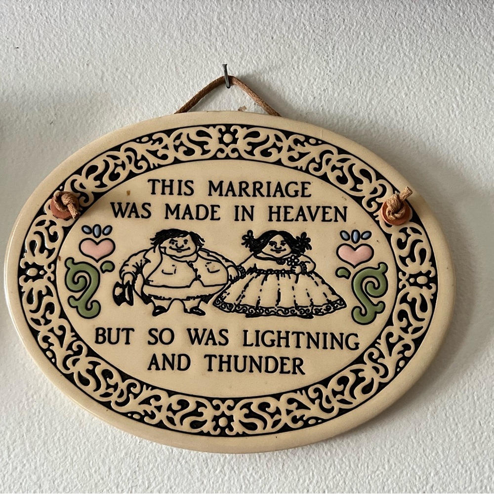 Trinity pottery  “This Marriage was made in heaven but so was lightning&thunder”